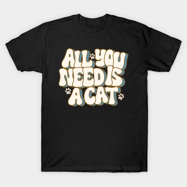 All You Need Is a Cat T-Shirt by Miozoto_Design